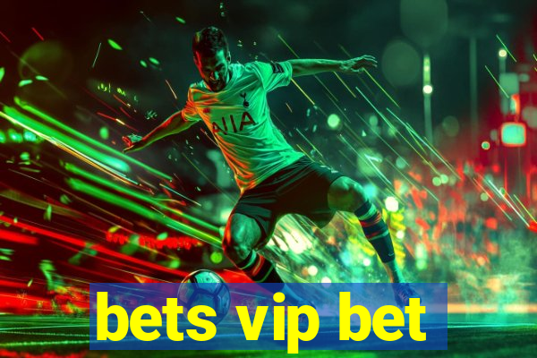 bets vip bet